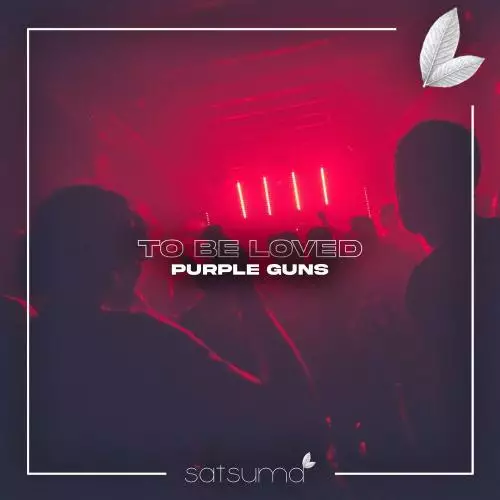 Purple Guns - To Be Loved