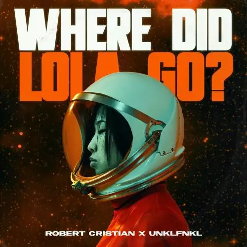 Robert Cristian feat. Unklfnkl - Where Did Lola Go