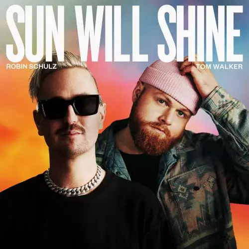 Robin Schulz feat. Tom Walker - Sun Will Shine