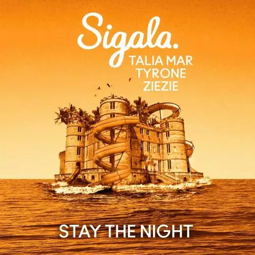 Sigala, Talia Mar & Ziezie feat. Tyrone - Stay The Night
