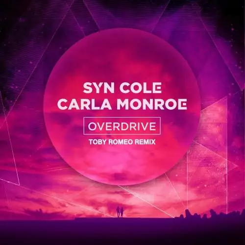 Syn Cole & Carla Monroe - Overdrive (Toby Romeo Remix)
