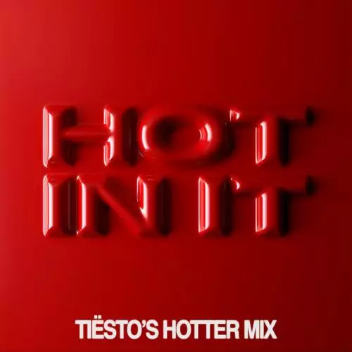 Tiesto feat. Charli XCX - Hot In It (Tiesto Hotter Mix)