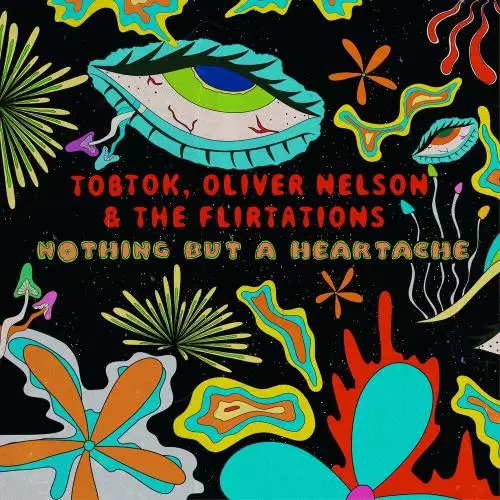 Tobtok feat. Oliver Nelson & The Flirtations - Nothing But A Heartache