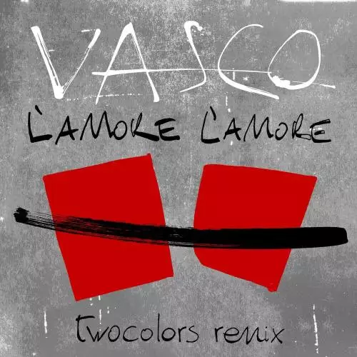 Vasco Rossi & twocolors - L’Amore L’Amore (twocolors Remix)