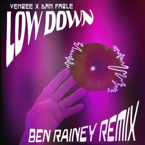venbee, Dan Fable & Ben Rainey - low down (Ben Rainey Remix)