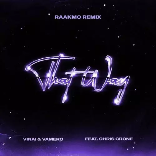 VINAI & Vamero feat. Chris Crone - That Way (Raakmo Remix)