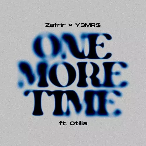 Zafrir, Y3MR$ & Otilia - One More Time