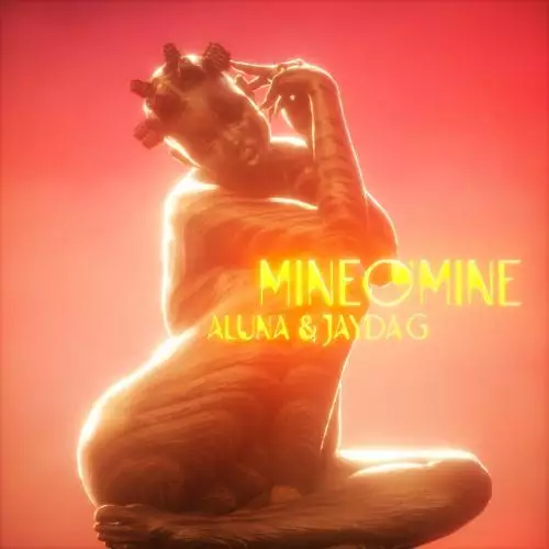 Aluna feat. Jayda G - Mine O Mine