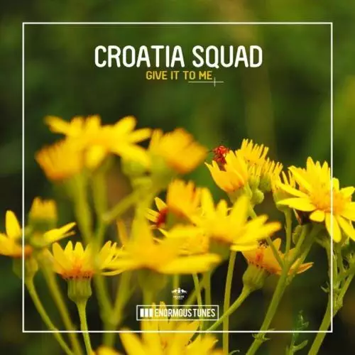 Croatia Squad - Give It To Me