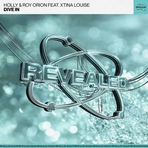 Holly, Roy Orion, Revealed Recordings - Dive In (Feat. Xtina Louise)