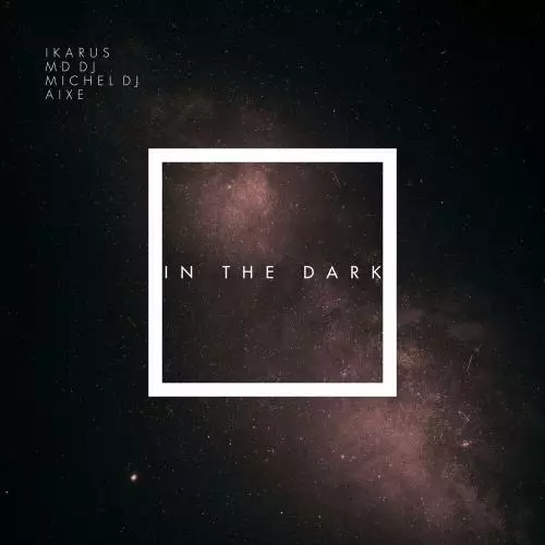Ikarus, MD DJ & Michel Dj feat. Aixe - In The Dark