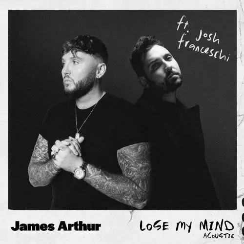 James Arthur & You Me At Six feat. Josh Franceschi - Lose My Mind (Acoustic)