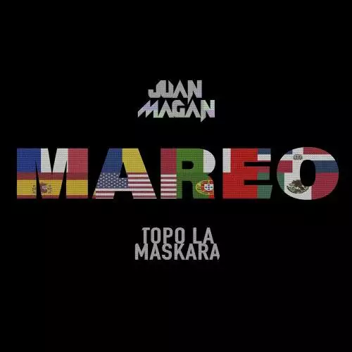 Juan Magan feat. Topo La Maskara - Mareo