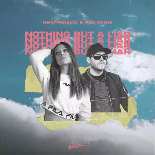 Kelly Matejcic & Alex Byrne - Nothing but a Liar