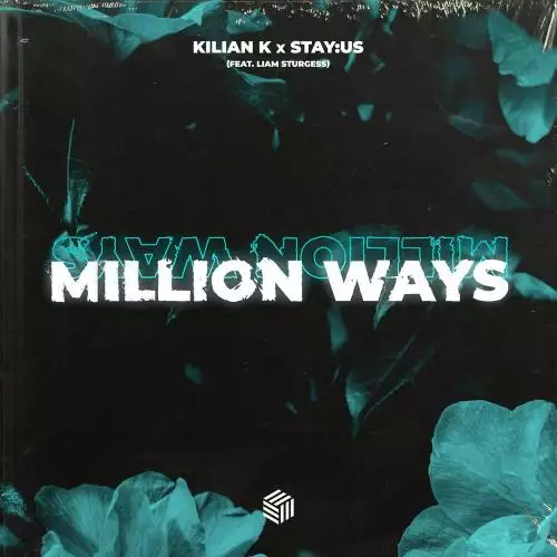 Kilian K & stayus feat. Liam Sturgess - Million Ways