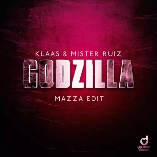Klaas feat. Mister Ruiz - Godzilla (Mazza Edit)
