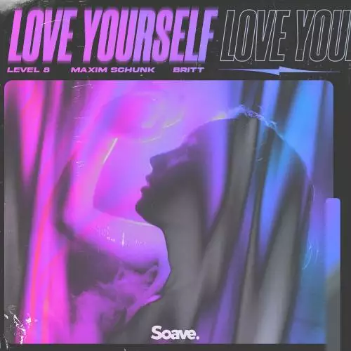 Level 8 & Maxim Schunk feat. Britt - Love Yourself