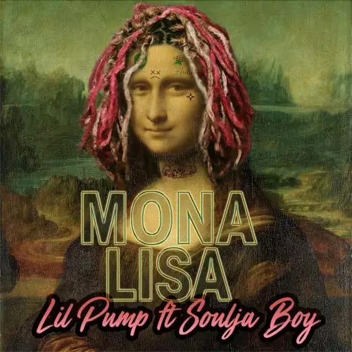 Lil Pump & Soulja Boy Tell’em - Mona Lisa