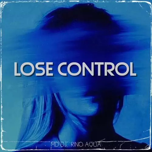 MD DJ feat. Rino Aqua - Lose Control