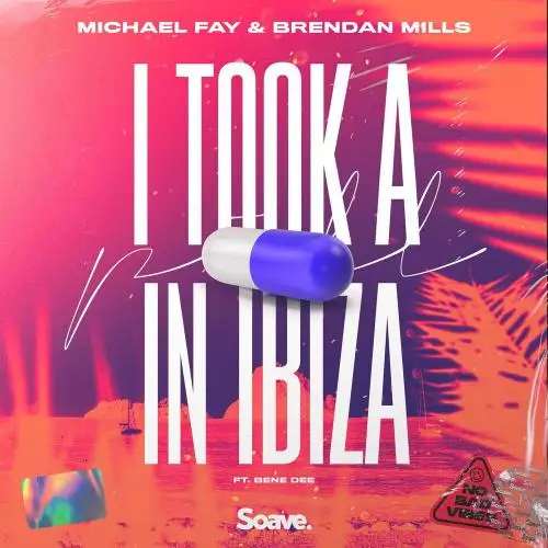 Michael Fay & Brendan Mills feat. Bene Dee - I Took a Pill In Ibiza