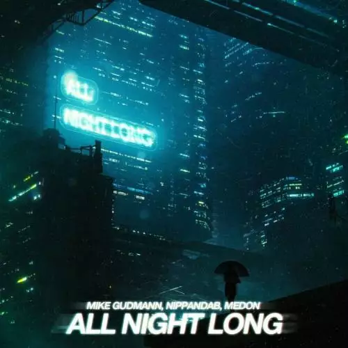 Mike Gudmann, Nippandab & Medon - All Night Long (All Night)