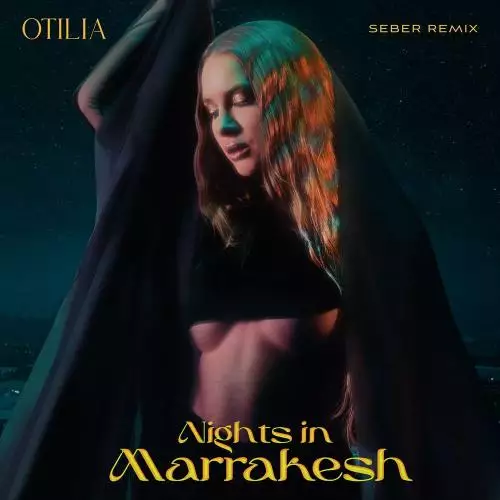 Otilia - Nights In Marrakesh (Seber Remix)