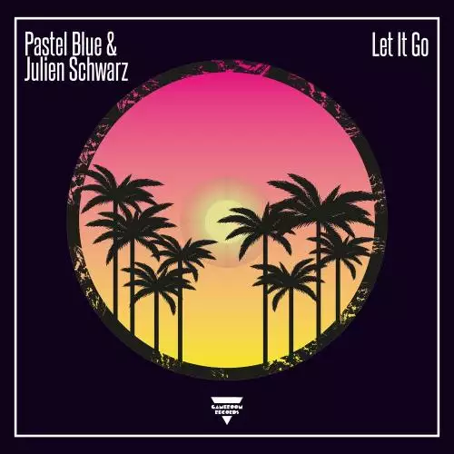 Pastel Blue feat. Julien Schwarz - Let It Go (Nah Nah Hey)