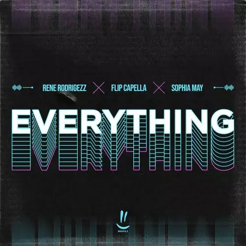 Rene Rodrigezz feat. Flip Capella & Sophia May - Everything