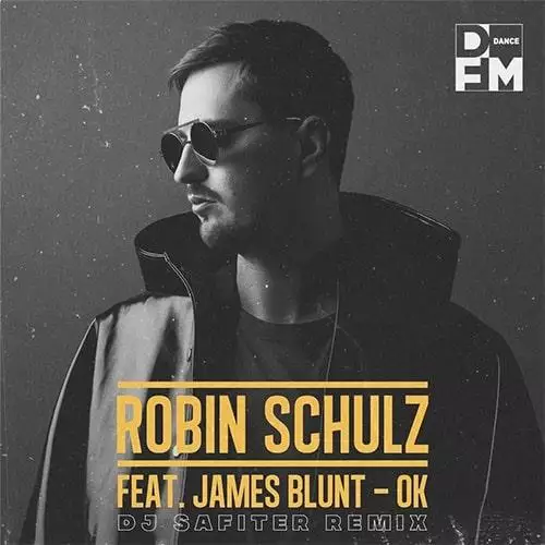 Robin Schulz feat. James Blunt - OK (DJ Safiter Radio Edit)