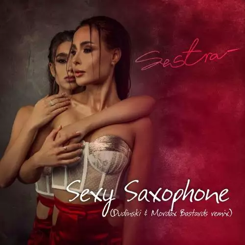 Sestra - Sexy Saxophone (Dudinski & Mordax Bastards Remix)