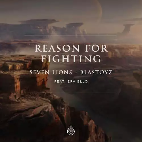Seven Lions & Blastoyz feat. Erv Ello - Reason For Fighting