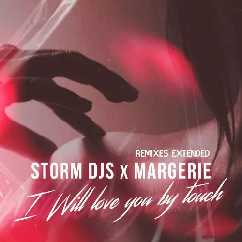 Storm DJs feat. Margerie - I Will Love You By Touch (Ivan ART Extended Remix)