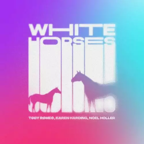 Toby Romeo & KAREN HARDING feat. Noel Holler - White Horses