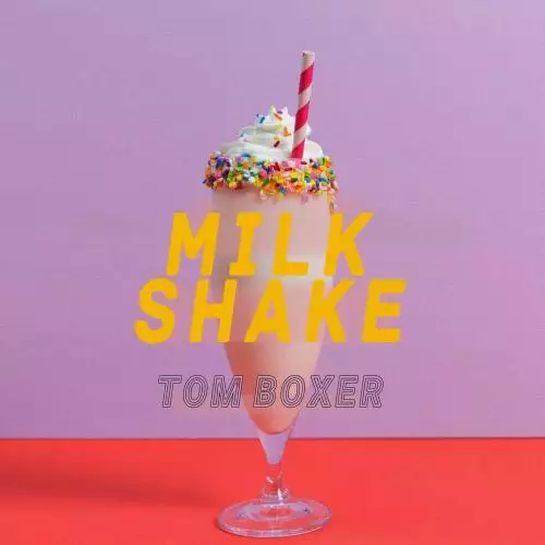 Tom Boxer - Milk Shake