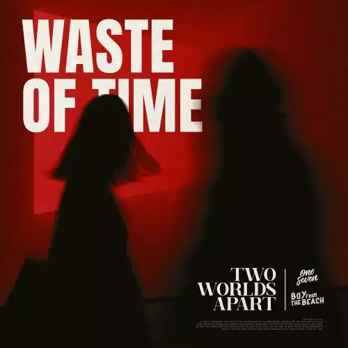 TwoWorldsApart - Waste of Time