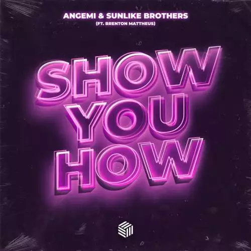 Angemi & Sunlike Brothers feat. Brenton Mattheus - Show You How