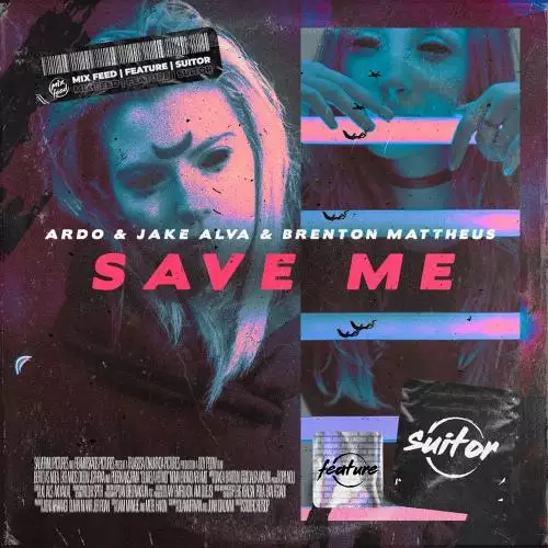 Ardo, Jake Alva & Brenton Mattheus - Save Me