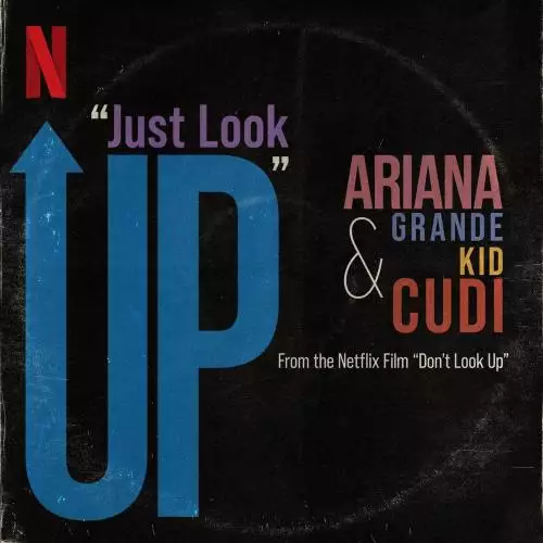 Ariana Grande & Kid Cudi - Just Look Up (From Don’t Look Up)