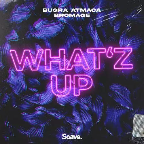 Bugra Atmaca & Bromage - What’z Up