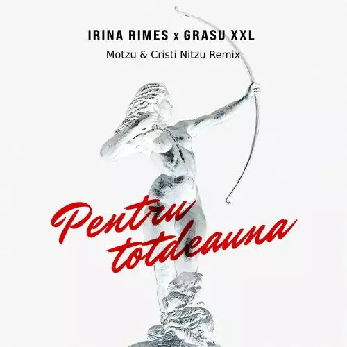 Irina Rimes feat. Grasu XXL - Pentru Totdeauna (Motzu & Cristi Nitzu Remix)