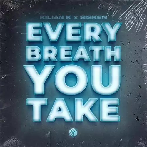 Kilian K & Bisken - Every Breath You Take