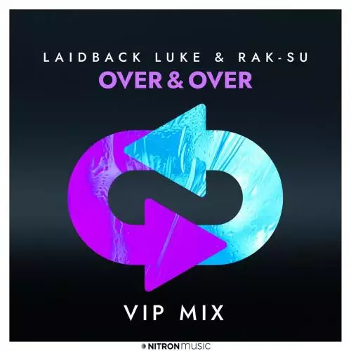 Laidback Luke feat. Rak-Su - Over x Over (VIP Mix)