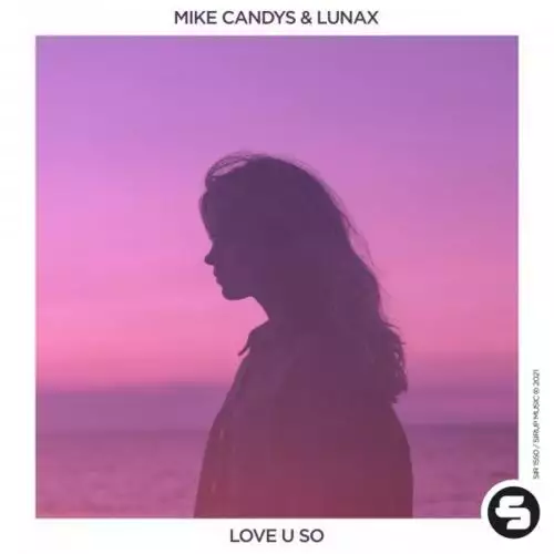 LUNAX feat. Mike Candys - Love U So