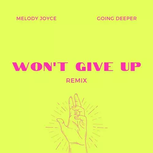 Melody Joyce feat. Going Deeper - Won’t give up (Remix)