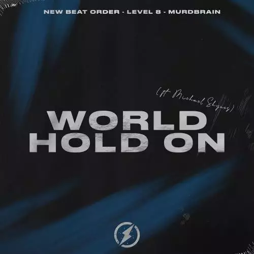 New Beat Order, Level 8 & Murdbrain feat. Michael Shynes - World, Hold On