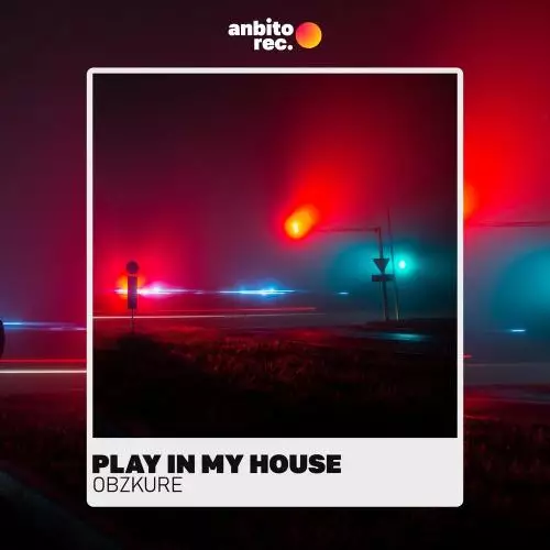 Obzkure - Play in My House