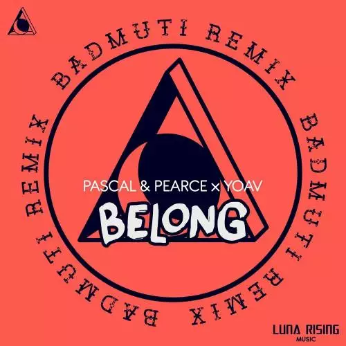 Pascal & Pearce, Yoav & BadMuti - Belong (BadMuti Remix)