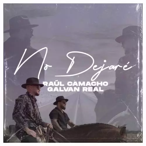 Raul Camacho feat. Galvan Real - No Dejare