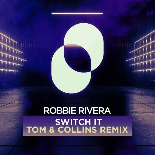 Robbie Rivera - Switch It (Tom & Collins Remix)