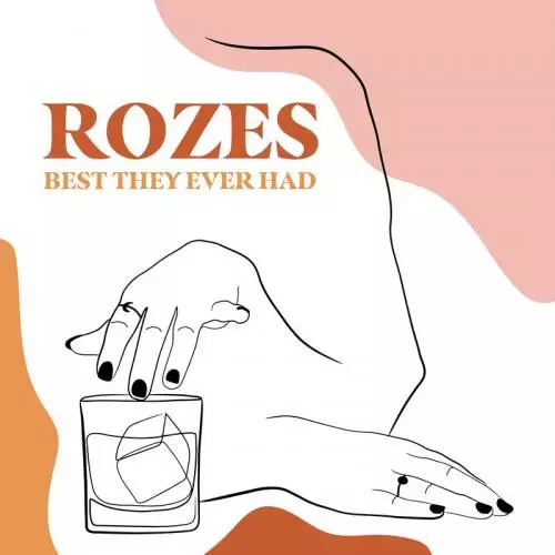 ROZES - Best They Ever Had